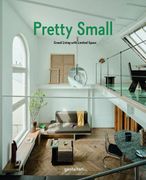 Pretty Small: Grand Living With Limited Space