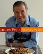 jacques pepin´s fast food my way (en Inglés)