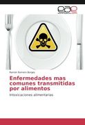 Enfermedades mas comunes transmitidas por alimentos: Intoxicaciones alimentarias (Spanish Edition)