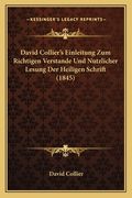 David Collier's Einleitung Zum Richtigen Verstande Und Nutzlicher Lesung Der Heiligen Schrift (1845) (en Alemán)