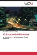 El Estado del Bienestar: A Camino Entre la Felicidad y el Estado Moderno