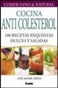cocina anticolesterol,100 recetas exquisitas dulces y saladas/ 100 delicious recipes sweet and salty