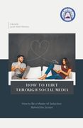 How To Flirt Through Social Media (en Inglés)