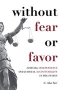 Without Fear or Favor: Judicial Independence and Judicial Accountability in the States (Stanford Studies in law and Politics) (en Inglés)