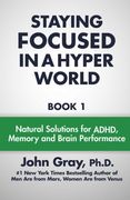 Staying Focused In A Hyper World (Volume 1) (en Inglés)