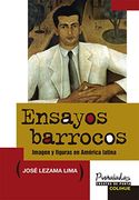 Ensayos Barrocos. Imagen y Figuras en America Latina