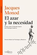 El Azar y la Necesidad - Jacques Monod - Tusquets