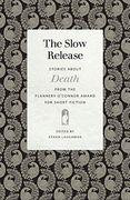 Slow Release: Stories About Death From the Flannery O'connor Award for Short Fiction (en Inglés)