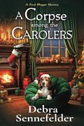 A Corpse Among the Carolers (Food Blogger Mystery) (en Inglés)