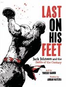 Last on his Feet: Jack Johnson and the Battle of the Century (en Inglés)