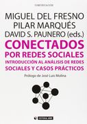 Conectados por Redes Sociales. Introducción al Análisis de Redes Sociales y Casos Prácticos. Prólogo de José Luis Molina