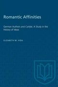 Romantic Affinities: German Authors and Carlyle; A Study in the History of Ideas (en Inglés)