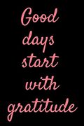 Good Days Start With Gratitude (en Inglés)