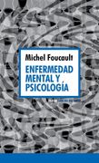 Enfermedad Mental y Psicologia - Michel Foucault - Paidos