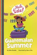Guatemalan Summer (Hola, Lola! ) 
