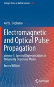 Electromagnetic and Optical Pulse Propagation: Volume 1: Spectral Representations in Temporally Dispersive Media (en Inglés)