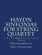 Haydn Sinfonias for String Quartet: 1, 10 ('Le Matin'), 13, 27 Cello (en Inglés)