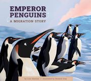 Emperor Penguins: A Migration Story (en Inglés)
