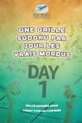 Une grille Sudoku par jour les vrais mordus Grilles imprimées grand format pour les confirmés (en Francés)