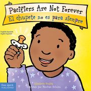 Pacifiers are not Forever/El Chupete no es Para Siempre