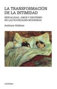 La Transformación de la Intimidad: Sexualidad, Amor y Erotismo en las Sociedades Modernas (Teorema. Serie Mayor)