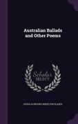 Australian Ballads and Other Poems (en Inglés)