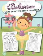 Bailarina Libro de Actividades y Colorear Edad Preescolar-4To Grado: Bilingual Ballet Book- en Español