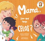 Mamá,¿ Por qué Tengo Celos?