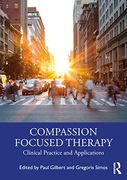 Compassion Focused Therapy: Clinical Practice and Applications (en Inglés)