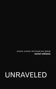 Unraveled: Unravel, Uncover, and Reveal Your Beauty (en Inglés)