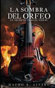 La sombra del Orfeo. El secreto tras el violín