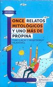 Once Relatos Mitológicos Y Uno Mas De Propina