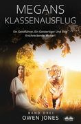 Megans Klassenausflug - Ein Geistführer, Ein Geistertiger Und Eine Erschreckende Mutter! (in German)