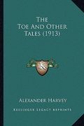 the toe and other tales (1913) (en Inglés)