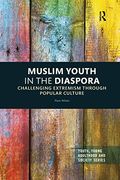 Muslim Youth in the Diaspora: Challenging Extremism Through Popular Culture (Youth, Young Adulthood and Society) (en Inglés)
