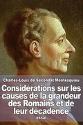 Considérations sur les causes de la grandeur des Romains et de leur décadence (en Francés)