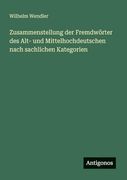 Zusammenstellung der Fremdwörter des Alt- und Mittelhochdeutschen Nach Sachlichen Kategorien (en Alemán)