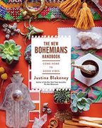 The New Bohemians Handbook: Come Home to Good Vibes (en Inglés)