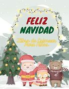Feliz Navidad Libro de Colorear Para Niños: Ilustraciones Sorprendentes Para Niños de 4 a 8 Años y de 8 a 12 Años con un Bonito Tema Navideño.