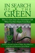 in search of the green: how to form your own investment club, when you don't know from beans (en Inglés)