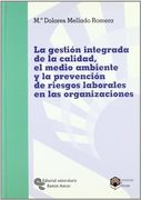 La Gestión Integrada de la Calidad, el Medio Ambiente y la Prevención de Riesgos Laborales en las Organizaciones