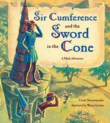 Sir Cumference and the Sword in the Cone (en Inglés)