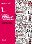 Esenciales Oxford. Lengua Castellana Y Literatura. Gramática. 1º ESO