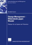 Change Management - Widerstände gegen Wandel: Plädoyer für ein System der Prävention (Internationalisierung und Management) (German Edition)