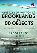A History of Aviation at Brooklands in 100 Objects (en Inglés)