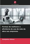 Formas de Melhorar a Eficiência do uso de mão de Obra nas Empresas