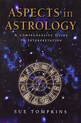 Aspects in Astrology: A Comprehensive Guide to Interpretation (en Inglés)