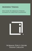 modern viking: the story of abraham vereide, pioneer in christian leadership (en Inglés)