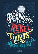 Good Night Stories for Rebel Girls: 100 Außergewöhnliche Frauen (en Alemán)