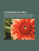 leonardo da vinci: lisa gherardini, vida privada de leonardo da vinci, francesco melzi, salai, c dice sobre el vuelo de los p jaros